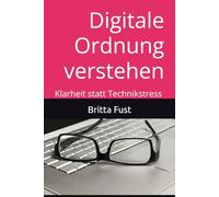 Simplera Digital - Digitale Ordnung verstehen: Digitalisierung hat weniger mit Technik zu tun, als du glaubst