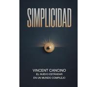 SIMPLICIDAD: El nuevo estándar en un mundo complejo