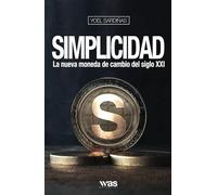 Simplicidad: La nueva moneda de cambio del sigo XXI