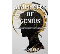Simplicity of Genius - Mastering the Conventional Mind