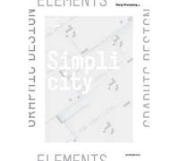 Simplicity. The charm of minimalism. – Ediz. inglese, spagnola e francese