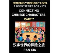 Simplified Chinese Characters for Kids (Part 7)- Extremely Difficult Level Test Series for Children to Recognize Chinese Characters by Column ... Language, Culture, History with Simpli