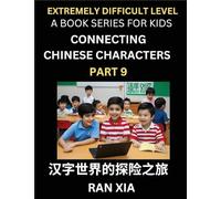 Simplified Chinese Characters for Kids (Part 9)- Extremely Difficult Level Test Series for Children to Recognize Chinese Characters by Column ... Language, Culture, History with Simpli