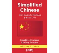 Simplified Chinese Short Stories for Proficient (C2) Skill Level - Simplified Chinese Reading Practice