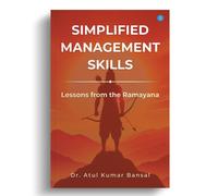 Simplified Management Skills - Lessons from the Ramayana - Kumar Bansal Atul