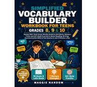Simplified Vocabulary Builder Workbook for Teens in Grades 8, 9 & 10: Master 500+ Must-Know Words, Greek & Latin Roots, Memory Tricks and SAT-Style ... Skills & Test Scores in Just 5 Minutes a Day