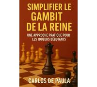 Simplifier le Gambit de la Reine: Une approche pratique pour les joueurs débutants