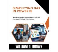 SIMPLIFYING DAX In POWER BI: Mastering How to Build Powerful KPIs and Metrics with Visual Calculations