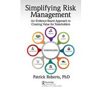 Simplifying Risk Management: An Evidence-Based Approach to Creating Value for Stakeholders