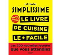 Simplissime: Le livre de cuisine le + facile du monde, 100% nouvelles recettes