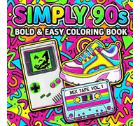 Simply 90s: Bold & Easy Coloring Book for Adults & Teens - Travel Back in Time with 60+ Nostalgic Pages