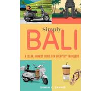 Simply Bali: A Clear, Honest Guide for Everyday Travelers