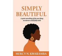 Simply Beautiful: A quiet unveiling of the one thing no mirror could fully hold