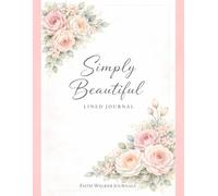 Simply Beautiful: Simple Lined Journal by Faith Walker Journals