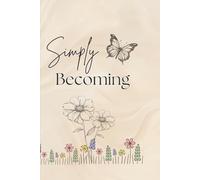 Simply Becoming: A Beautiful Space for Reflection and Self-Discovery