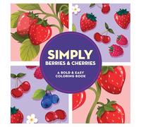 Simply Berries & Cherries: A Bold & Easy Coloring Book (Large Print)