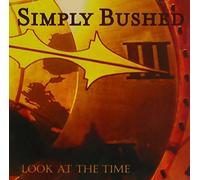Simply Bushed Look at the Time (CD)