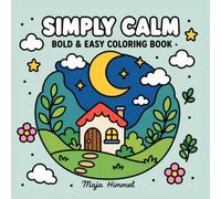 Simply Calm - A Bold & Easy Coloring Book for Adults and Teens: 40 Easy Designs for Stress Relief