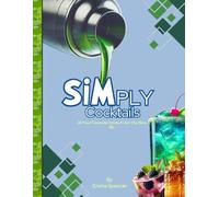 SIMply Cocktails: All Your Favourite Drinks From The Sims IRL!