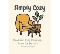 Simply Cozy: Bold and Easy Coloring Book for Seniors: 40 Simple and Relaxing Designs with Thick Lines