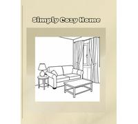 Simply Cozy Home: A Bold and Easy Coloring Book for Stress Relief and Mindful Relaxation