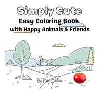 Simply Cute: Easy Coloring Pages with Happy Animals & Friends