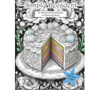 Simply Decadent: An Advanced Coloring Book for Relieving Stress