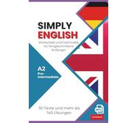 SIMPLY ENGLISH A2: 30 englische Kurzgeschichten mit Übungen, Vokabeln, Grammatik und Audio (Pre-intermediate)