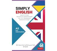 SIMPLY ENGLISH A2 für Ukrainischsprachige: 30 englische Kurzgeschichten mit Übungen, Vokabeln, Grammatik und Audio (Pre-intermediate)