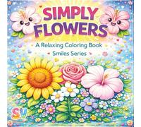 Simply Flowers: A Relaxing Coloring Book; Smiles Series