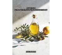 Simply Greek: 147 Recipes for Everyday Mediterranean Cooking