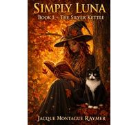 Simply Luna: Book 1 - The Silver Kettle