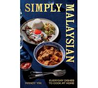 Simply Malaysian: Everyday Dishes to Cook at Home