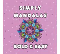 Simply Mandalas Bold and Easy