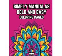 Simply Mandalas: Bold and Easy Coloring Pages: Relax and Unwind with Simple Designs