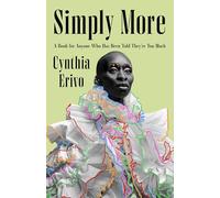 Simply More: A Book for Anyone Who Has Been Told They’re Too Much