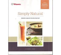 Simply Natural Vitamix Cook Book