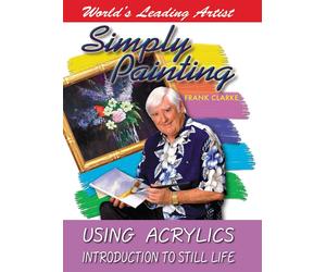 Simply Painting Learn How to Use Acrylics & An Introduction to Still Life (DVD)