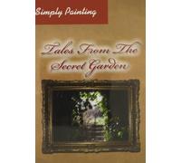 Simply Painting: Tales From the Secret Garden