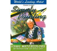 Simply Painting: Using Watercolors Introduction to Still Life (DVD)