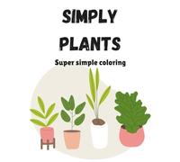 Simply Plants: Super Simple Coloring