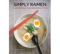 Simply Ramen: A Complete Course in Preparing Ramen Meals at Home - NUOVO