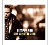 Simply Red - Oh What a Girl Pt. 1