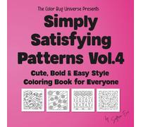 Simply Satisfying Patterns Vol.4: Cute, Bold, & Easy Style Coloring Book for Everyone