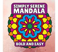 Simply Serene Bold and Easy Mandalas: Mandala Coloring Book for Adults Large Print Bold and Easy Mandalas