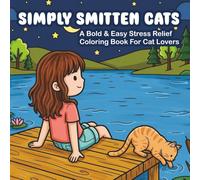 Simply Smitten Cats: A Bold & Easy Stress Relief Coloring book for Cat Lovers