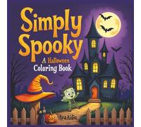 Simply Spooky Halloween Coloring Book: Halloween Coloring Book: Bold & Easy Designs for Adults and Kids | Featuring 40 Simple Designs to Color and Relax