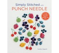 Yumiko Higuchi Simply Stitched with Punch Needle (Tascabile)
