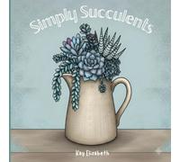 Simply Succulents: Bold & Easy Coloring Book for Adults: Cozy Plant Designs for Relaxation, Stress Relief & Creative Fun