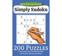Simply Sudoku Right Direction Puzzles: 200 Large Print Easy to Read Puzzles for Adults, Seniors, and Kids | 6x9 inches, 100 pages